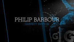 Garrett Smyton's highlights Philip Barbour