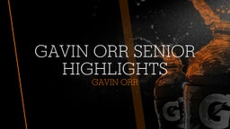 Gavin Orr Senior Highlights