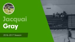 Season Recap: Jacquai Gray 2016-2017