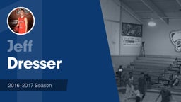 Season Recap: Jeff Dresser 2016-2017