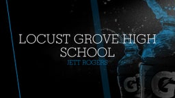 Jett Rogers's highlights Locust Grove High School