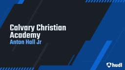 Anton Hall jr's highlights Calvary Christian Academy