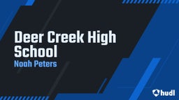 Noah Peters's highlights Deer Creek High School