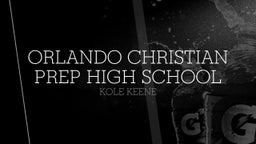 Kole Keene's highlights Orlando Christian Prep High School