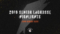 2019 Senior Lacrosse Highlights 