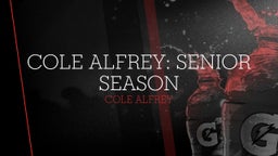 Cole Alfrey: Senior Season