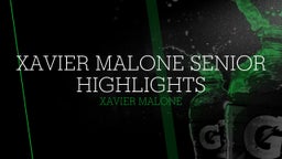 Xavier Malone Senior Highlights