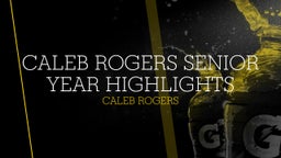 Caleb Rogers Senior Year Highlights