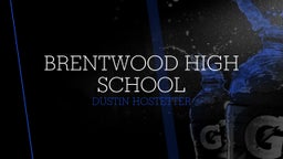 Dustin Hostetter's highlights Brentwood High School