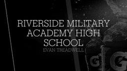 Evan Treadwell's highlights Riverside Military Academy High School