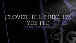 Conner Dusenbury's highlights Clover Hill 6 rec. 175 yds 1TD
