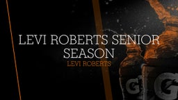 Levi Roberts Senior Season