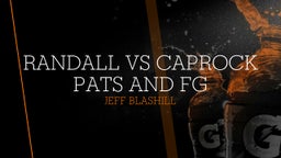 Randall vs Caprock PATs and FG