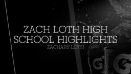 Zach Loth High School Highlights