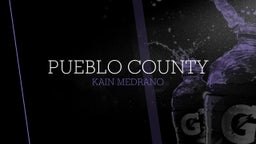 Kain Medrano's highlights Pueblo County