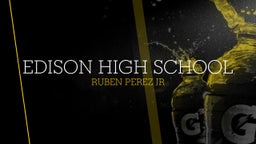 Ruben Perez jr's highlights Edison High School