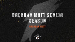 Brendan Mott Senior Season