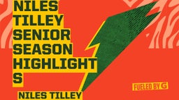 Niles Tilley senior season highlights