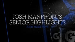 Josh Manfroni’s senior highlights