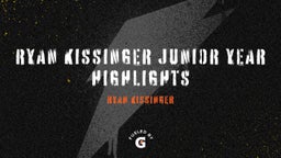 Ryan Kissinger Junior Year Highlights 