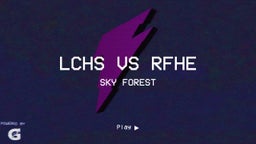 Sky Forest's highlights LCHS VS RFHE