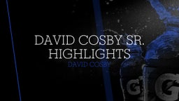 David Cosby Sr. Highlights 