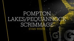 Evan White's highlights Pompton Lakes/Pequannock Scrimmage