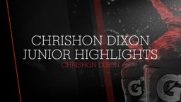 Chrishon Dixon Junior Highlights