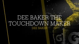 Dee Baker The Touchdown Maker 