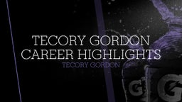 Tecory Gordon Career Highlights 