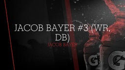 Jacob Bayer #3 (WR, DB)