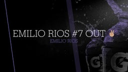 Emilio Rios #7 Out ???