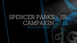 Spencer Parks's highlights Spencer Parks - Sr. Campaign 