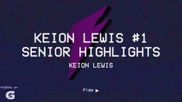 Keion Lewis #1 Senior Highlights