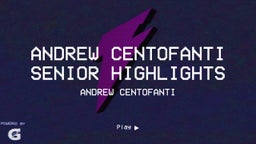 Andrew Centofanti Senior Highlights