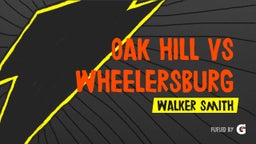 OAK HILL vs WHEELERSBURG 
