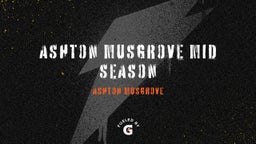 Ashton Musgrove mid season 