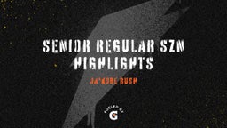 Senior Regular Szn Highlights
