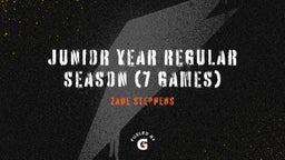 JUNIOR YEAR REGULAR SEASON (7 games)