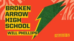 Will Phillips's highlights Broken Arrow High School
