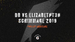 DB vs Elizabethton Scrimmage 2019