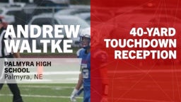 40-yard Touchdown Reception vs Weeping Water 