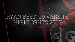 Ryan Best ‘19 Varsity Highlights 2017