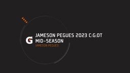 Jameson Pegues 2023 C:G:DT Mid-Season