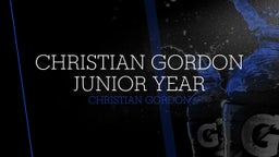CHRISTIAN GORDON JUNIOR YEAR 