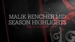 Malik Rencher Mid Season Highlights