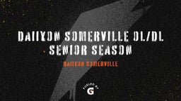 Daiiyon Somerville OL/DL Senior Season