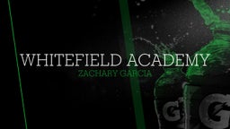 Zachary Garcia's highlights Whitefield Academy