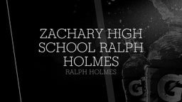 Zachary High School Ralph Holmes 