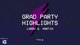Grad Party Highlights 